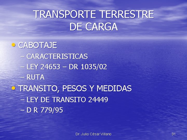 TRANSPORTE TERRESTRE DE CARGA • CABOTAJE – CARACTERISTICAS – LEY 24653 – DR 1035/02