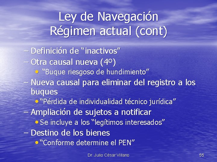 Ley de Navegación Régimen actual (cont) – Definición de “inactivos” – Otra causal nueva