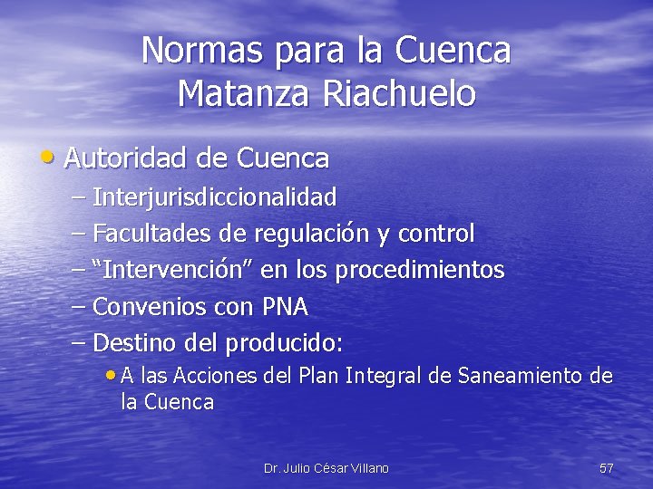 Normas para la Cuenca Matanza Riachuelo • Autoridad de Cuenca – Interjurisdiccionalidad – Facultades