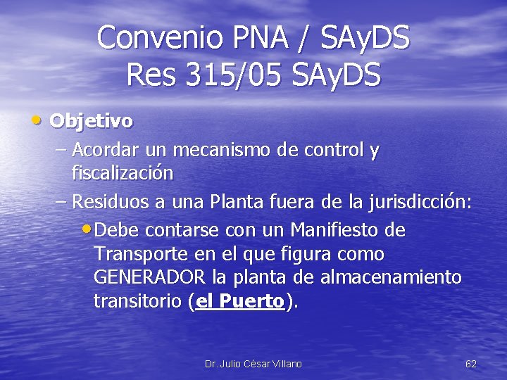 Convenio PNA / SAy. DS Res 315/05 SAy. DS • Objetivo – Acordar un