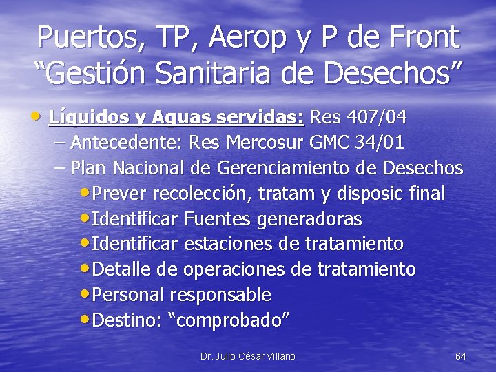 Puertos, TP, Aerop y P de Front “Gestión Sanitaria de Desechos” • Líquidos y