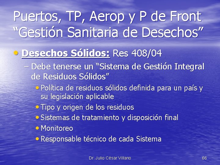 Puertos, TP, Aerop y P de Front “Gestión Sanitaria de Desechos” • Desechos Sólidos: