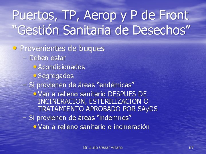 Puertos, TP, Aerop y P de Front “Gestión Sanitaria de Desechos” • Provenientes de