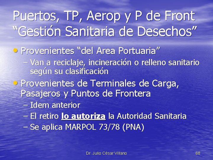 Puertos, TP, Aerop y P de Front “Gestión Sanitaria de Desechos” • Provenientes “del