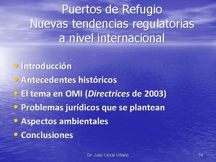 Puertos de Refugio Nuevas tendencias regulatorias a nivel internacional • Introducción • Antecedentes históricos