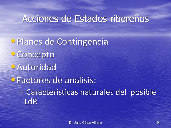 Acciones de Estados ribereños • Planes de Contingencia • Concepto • Autoridad • Factores