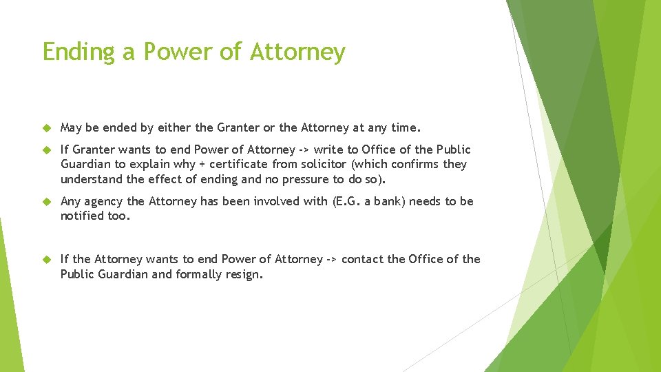 Ending a Power of Attorney May be ended by either the Granter or the