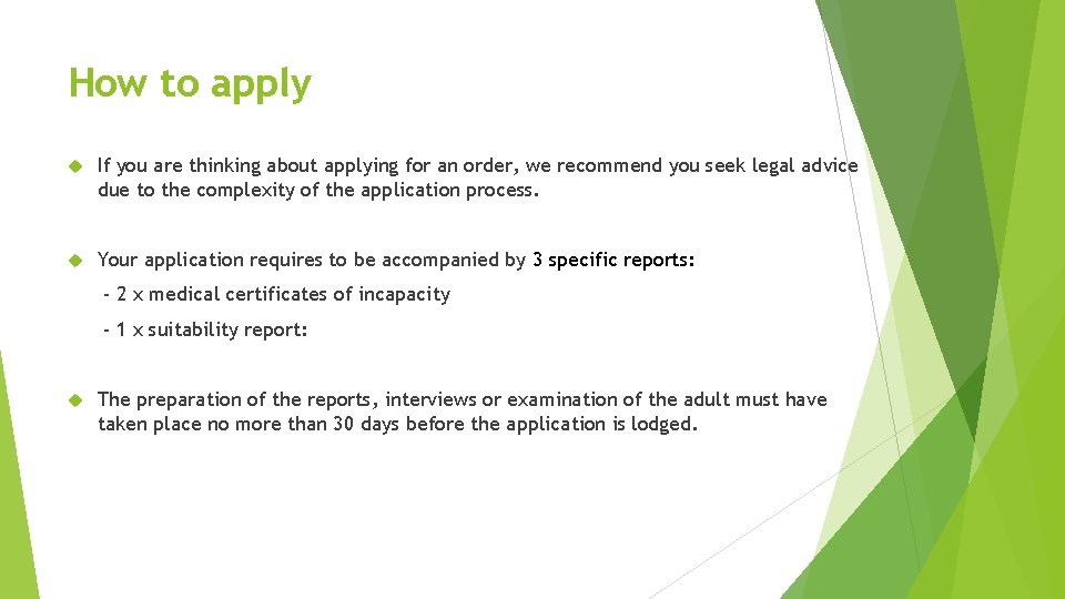 How to apply If you are thinking about applying for an order, we recommend