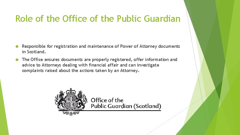 Role of the Office of the Public Guardian Responsible for registration and maintenance of