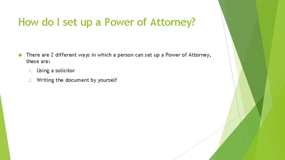 How do I set up a Power of Attorney? There are 2 different ways