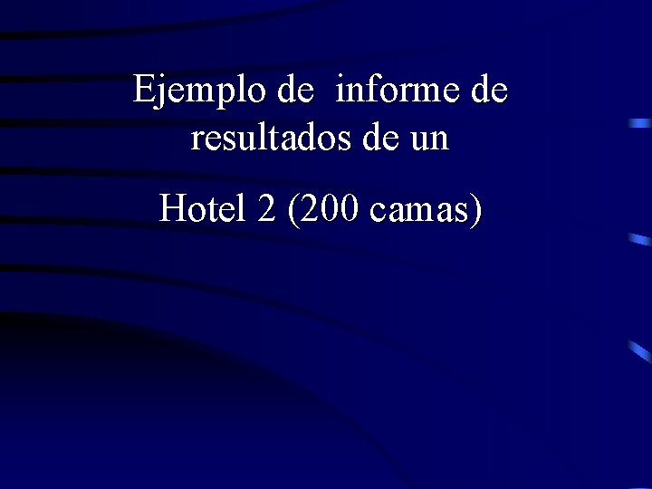 Ejemplo de informe de resultados de un Hotel 2 (200 camas) 