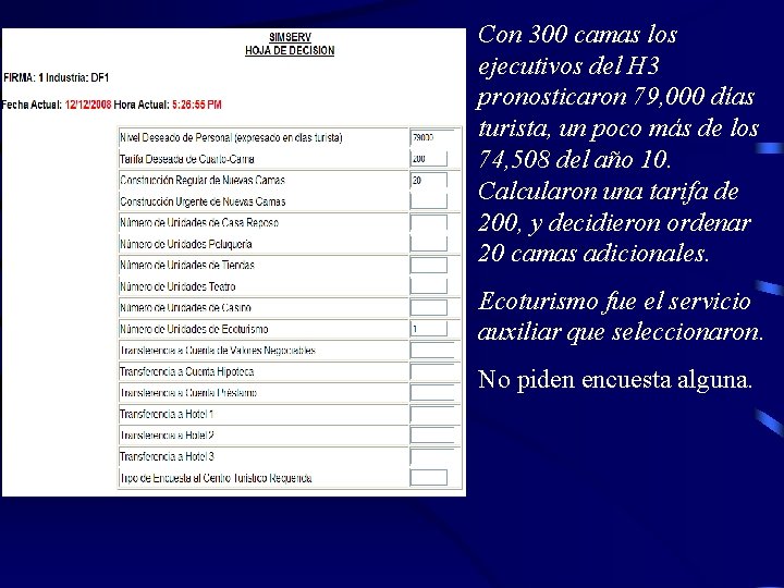 Con 300 camas los ejecutivos del H 3 pronosticaron 79, 000 días turista, un