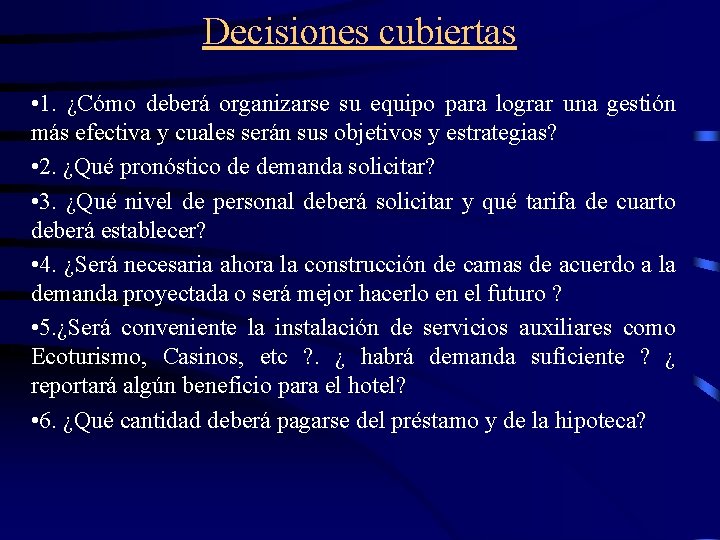 Decisiones cubiertas • 1. ¿Cómo deberá organizarse su equipo para lograr una gestión más