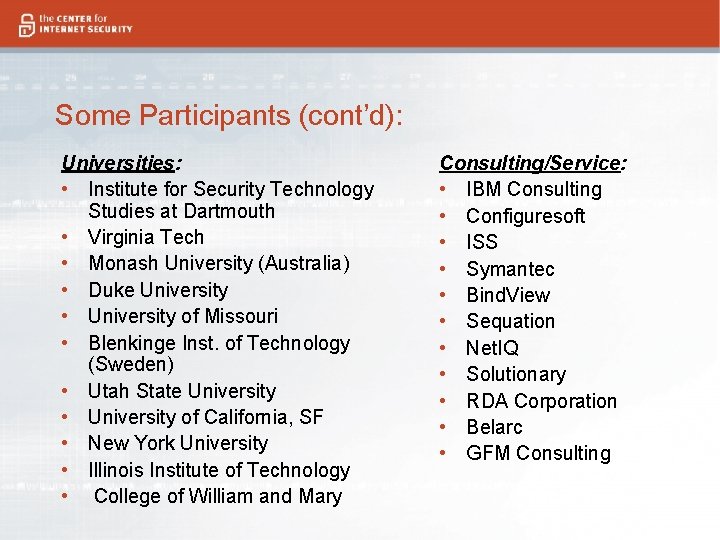 Some Participants (cont’d): Universities: • Institute for Security Technology Studies at Dartmouth • Virginia Some Participants (cont’d): Universities: • Institute for Security Technology Studies at Dartmouth • Virginia