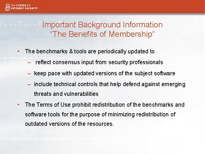 Important Background Information “The Benefits of Membership” • The benchmarks & tools are periodically Important Background Information “The Benefits of Membership” • The benchmarks & tools are periodically