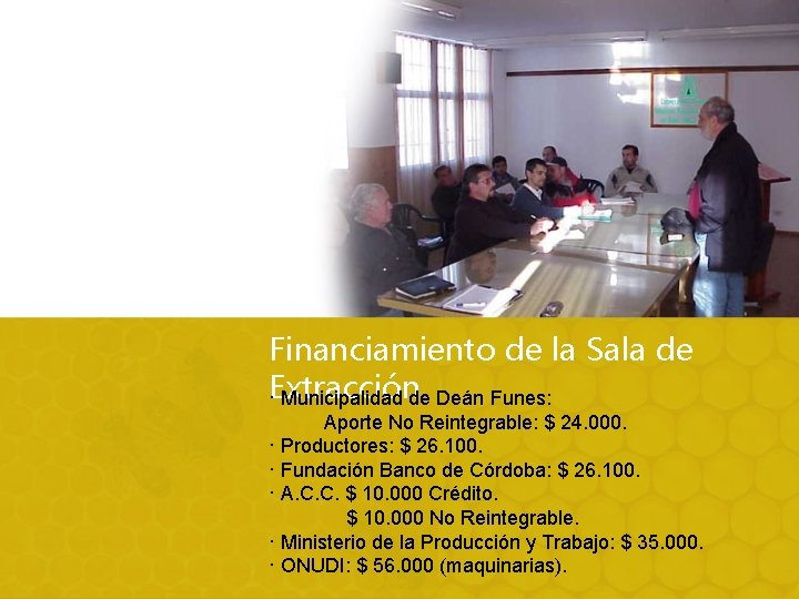 Financiamiento de la Sala de Extracción · Municipalidad de Deán Funes: Aporte No Reintegrable: