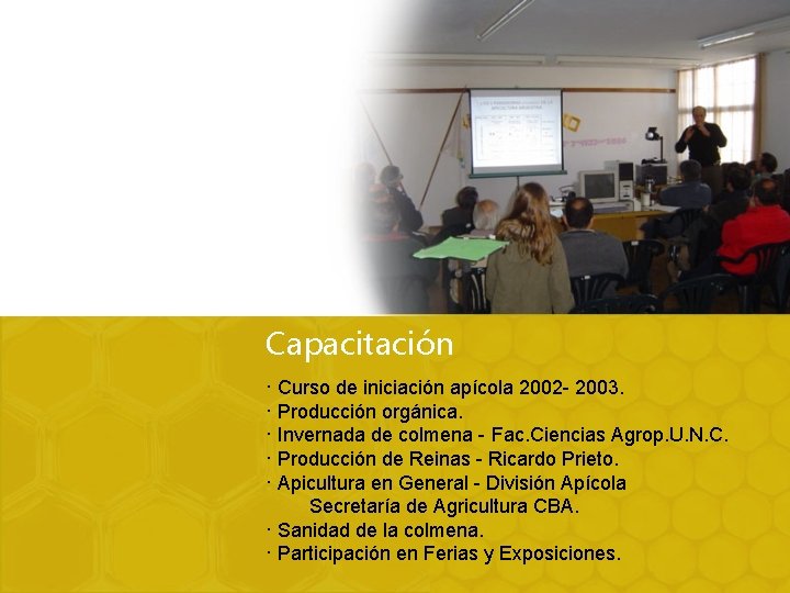 Capacitación · Curso de iniciación apícola 2002 - 2003. · Producción orgánica. · Invernada
