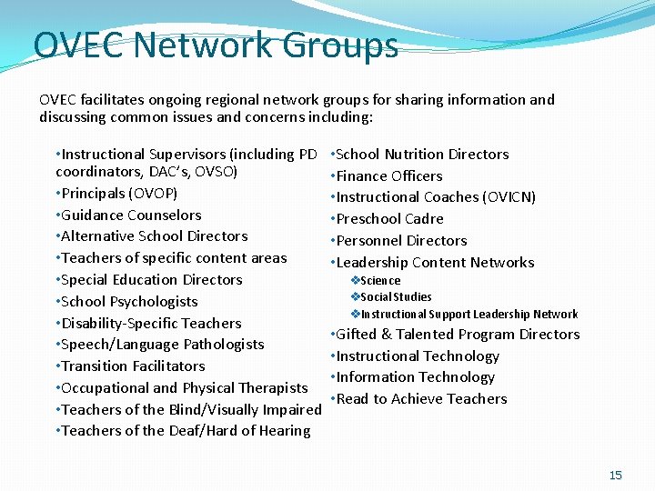 OVEC Network Groups OVEC facilitates ongoing regional network groups for sharing information and discussing