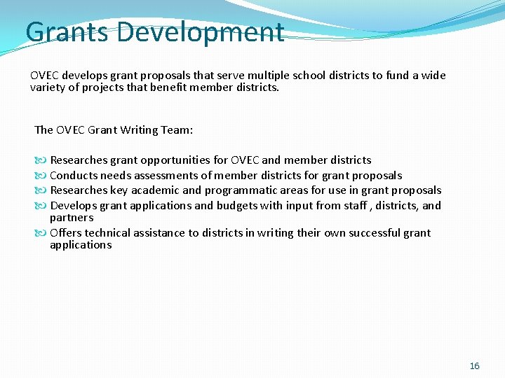 Grants Development OVEC develops grant proposals that serve multiple school districts to fund a