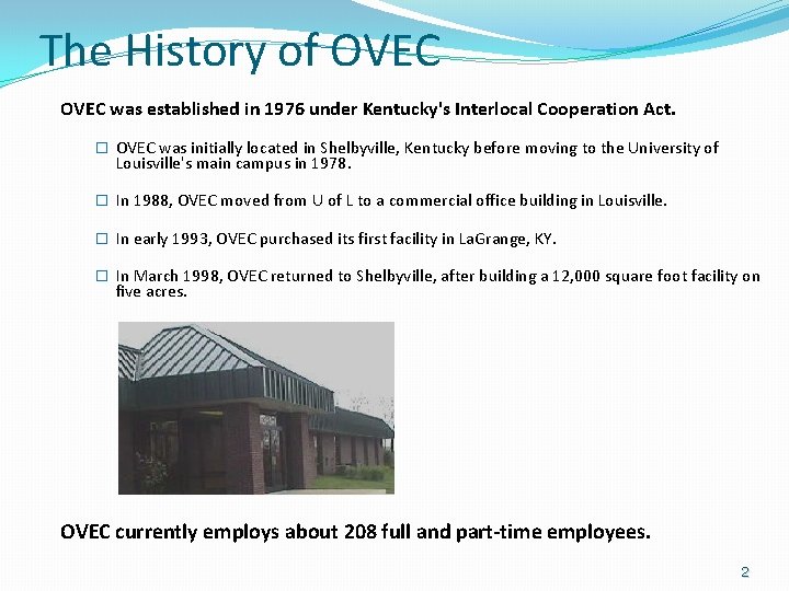 The History of OVEC was established in 1976 under Kentucky's Interlocal Cooperation Act. �