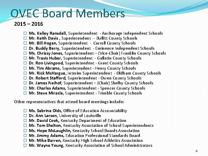 OVEC Board Members 2015 – 2016 � � � � Ms. Kelley Ransdell, Superintendent