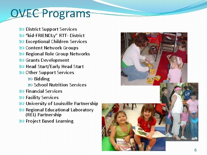 OVEC Programs District Support Services “kid-FRIENDLy” RTT- District Exceptional Children Services Content Network Groups