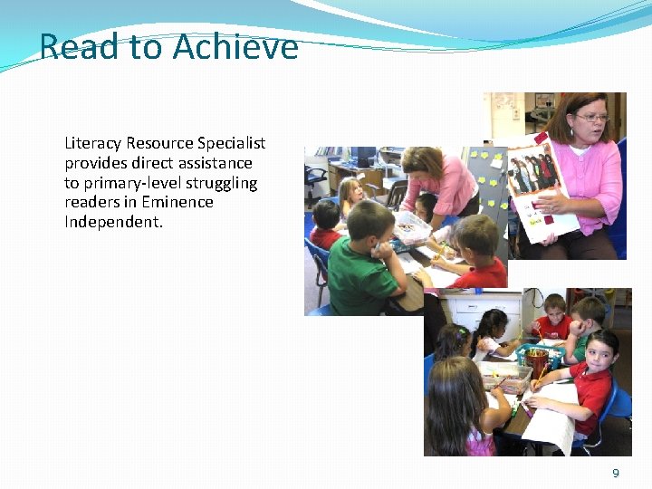 Read to Achieve Literacy Resource Specialist provides direct assistance to primary-level struggling readers in