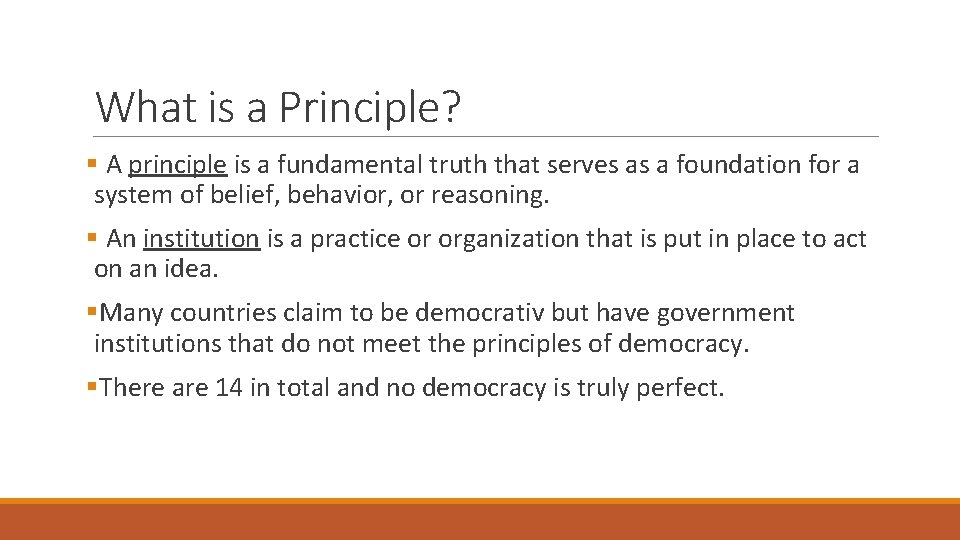 What is a Principle? § A principle is a fundamental truth that serves as