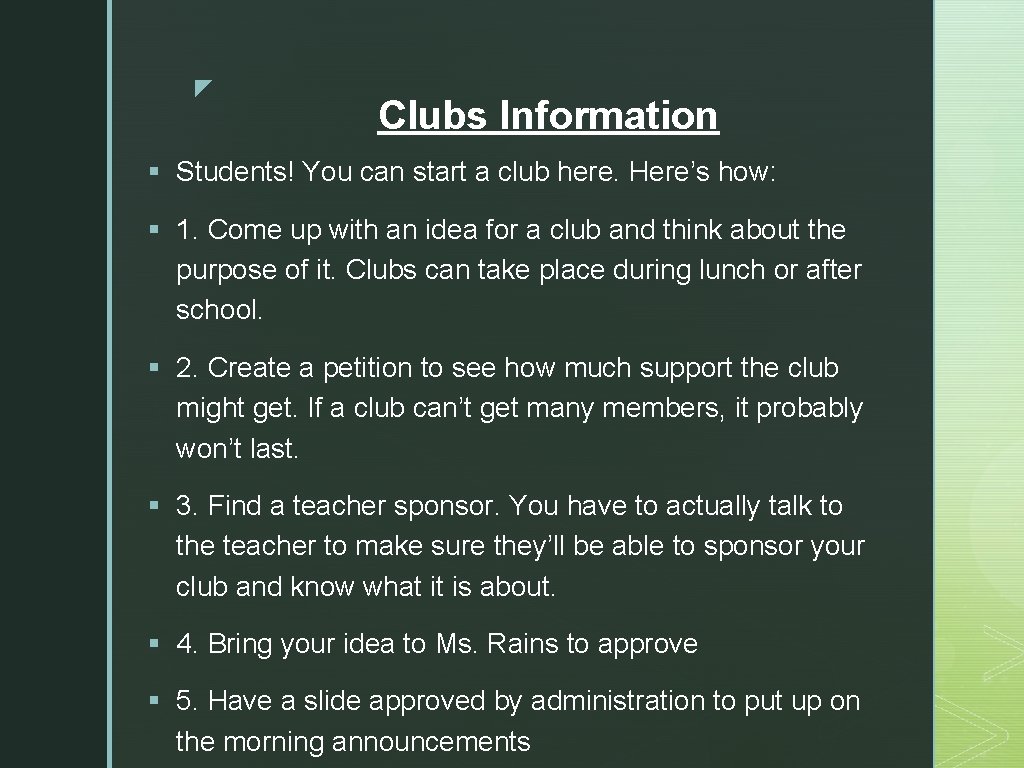 z Clubs Information § Students! You can start a club here. Here’s how: §