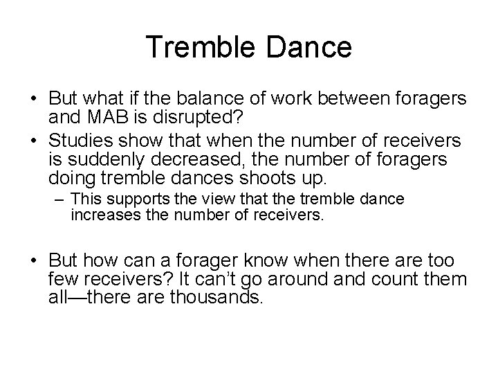 Tremble Dance • But what if the balance of work between foragers and MAB