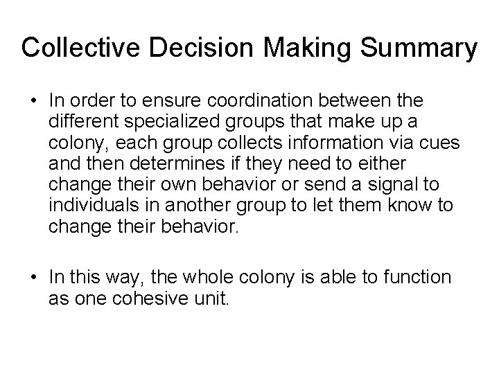 Collective Decision Making Summary • In order to ensure coordination between the different specialized