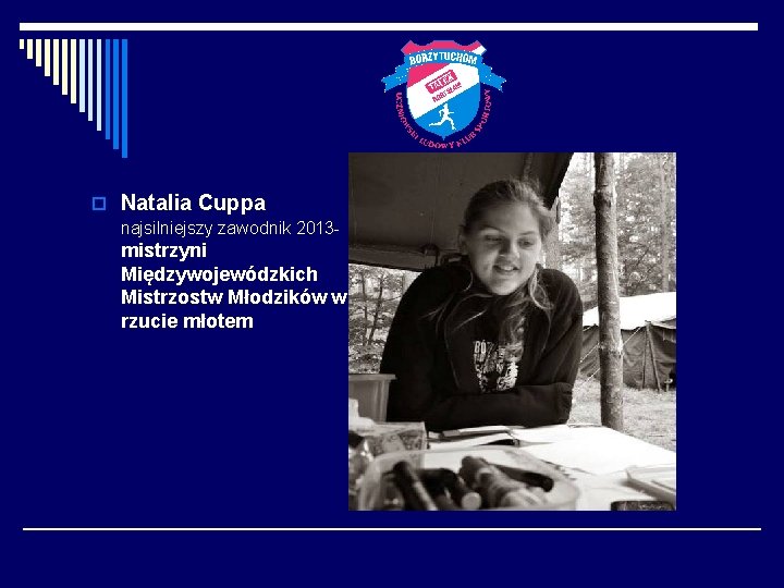 o Natalia Cuppa najsilniejszy zawodnik 2013 - mistrzyni Międzywojewódzkich Mistrzostw Młodzików w rzucie młotem