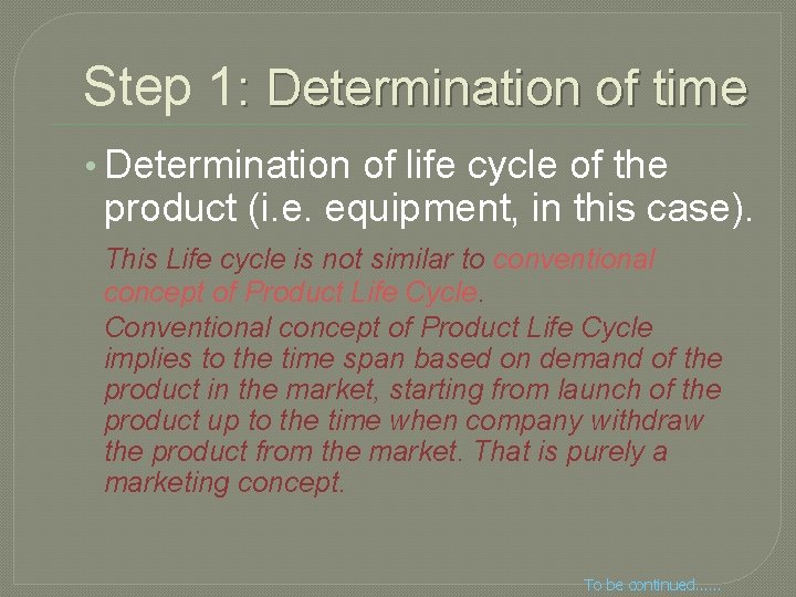 Step 1: Determination of time • Determination of life cycle of the product (i.