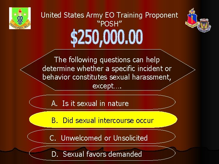 United States Army EO Training Proponent “POSH” The following questions can help determine whether