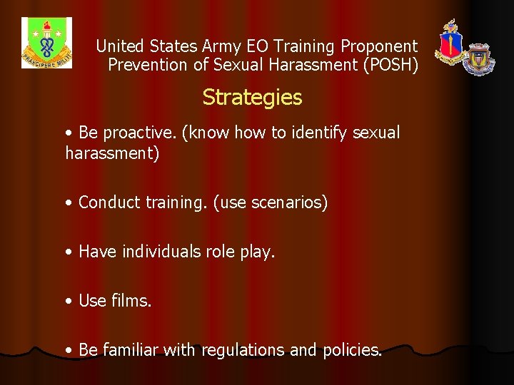 United States Army EO Training Proponent Prevention of Sexual Harassment (POSH) Strategies • Be