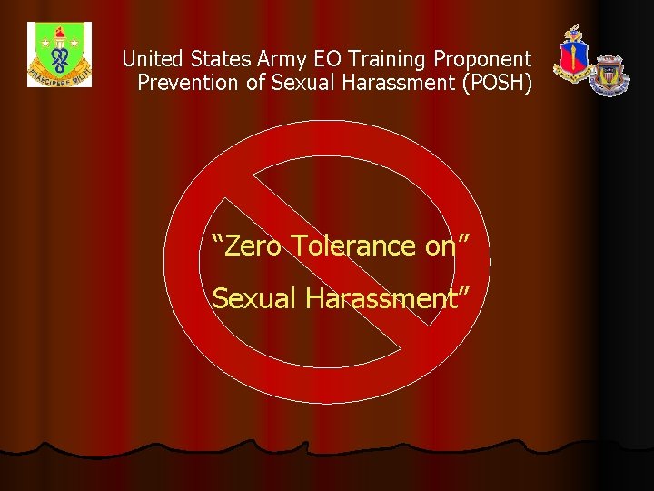 United States Army EO Training Proponent Prevention of Sexual Harassment (POSH) “Zero Tolerance on”