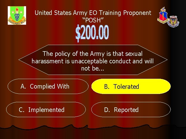 United States Army EO Training Proponent “POSH” The policy of the Army is that