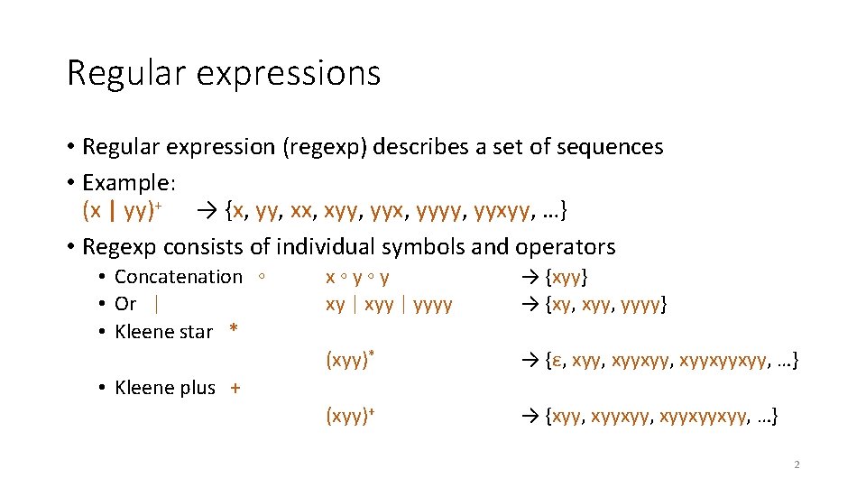 Regular expressions • Regular expression (regexp) describes a set of sequences • Example: (x Regular expressions • Regular expression (regexp) describes a set of sequences • Example: (x