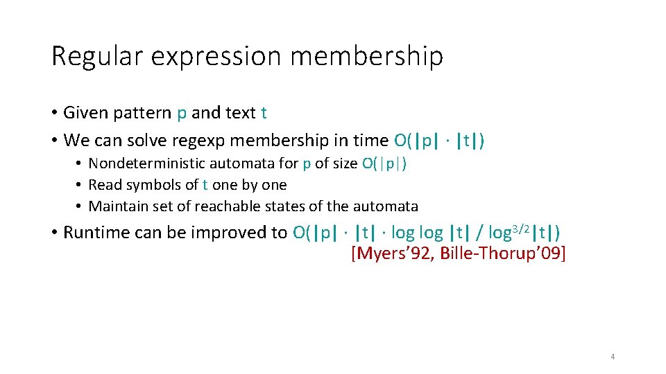 Regular expression membership • Given pattern p and text t • We can solve Regular expression membership • Given pattern p and text t • We can solve