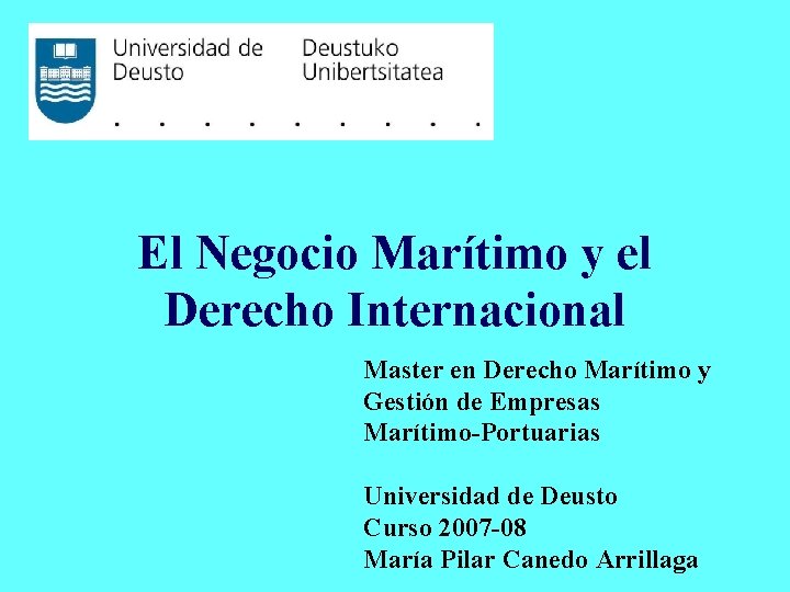 El Negocio Marítimo y el Derecho Internacional Master en Derecho Marítimo y Gestión de