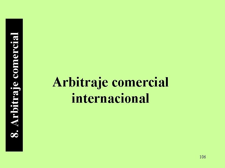 8. Arbitraje comercial internacional 106 