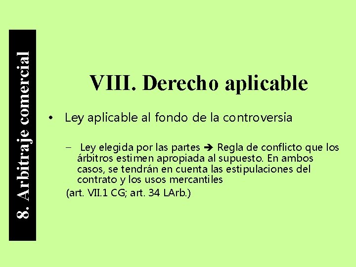 8. Arbitraje comercial VIII. Derecho aplicable • Ley aplicable al fondo de la controversia