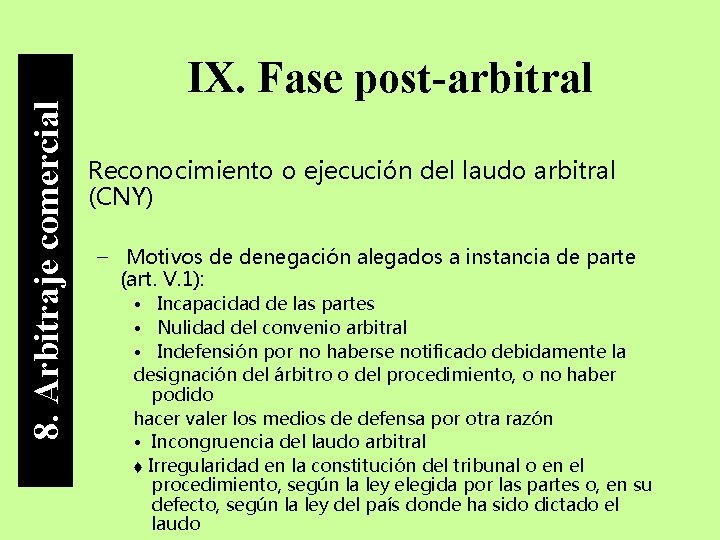 8. Arbitraje comercial IX. Fase post-arbitral • Reconocimiento o ejecución del laudo arbitral (CNY)