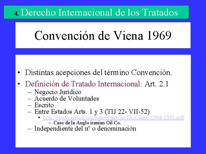 4. Derecho Internacional de los Tratados Convención de Viena 1969 • Distintas acepciones del