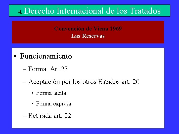 4. Derecho Internacional de los Tratados Convención de Viena 1969 Las Reservas • Funcionamiento