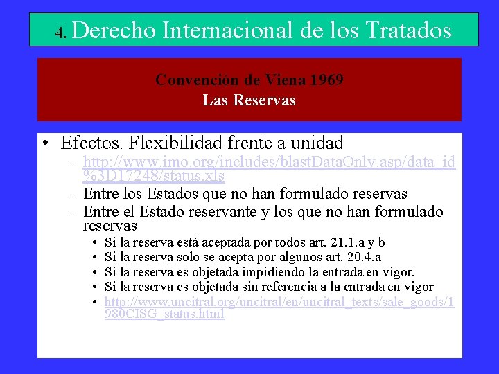 4. Derecho Internacional de los Tratados Convención de Viena 1969 Las Reservas • Efectos.