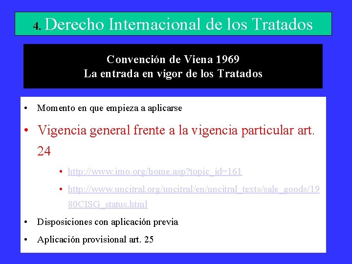 4. Derecho Internacional de los Tratados Convención de Viena 1969 La entrada en vigor