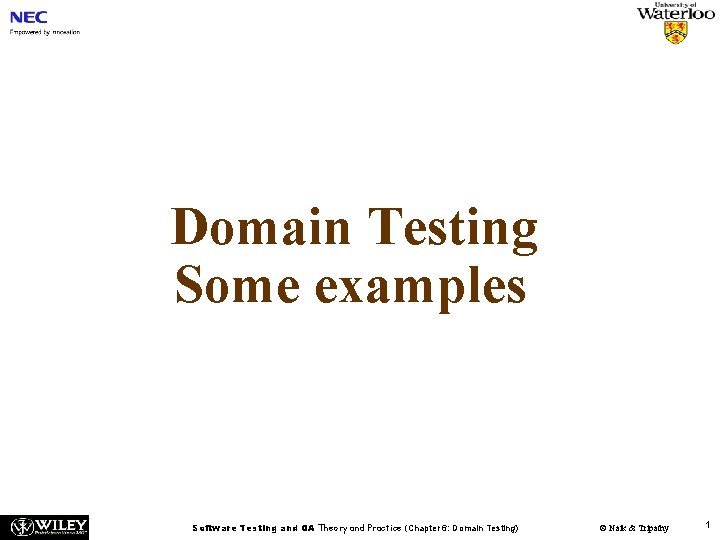 Domain Testing Some examples Software Testing and QA Theory and Practice (Chapter 6: Domain