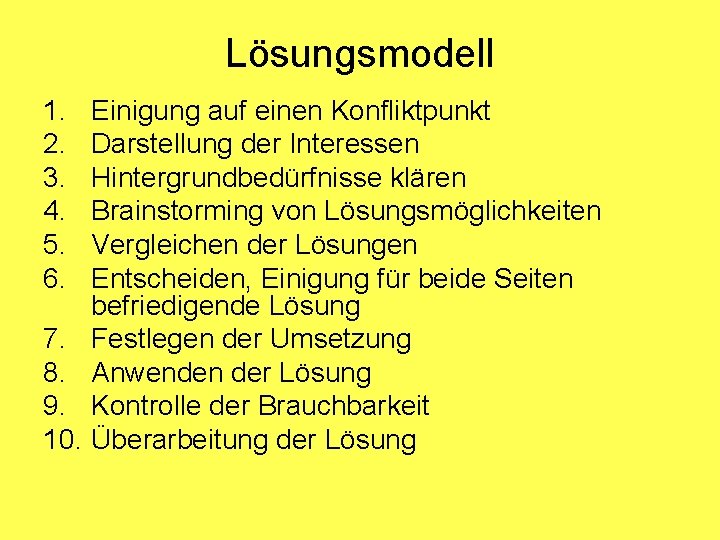 Lösungsmodell 1. 2. 3. 4. 5. 6. 7. 8. 9. 10. Einigung auf einen