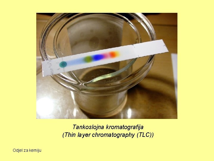 Tankoslojna kromatografija (Thin layer chromatography (TLC)) Odjel za kemiju 